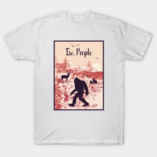 Ew People Bigfoot Lover T-Shirt